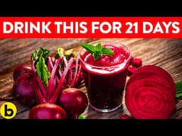 Drink Beetroot Juice For 21 Days And See These Things Happening