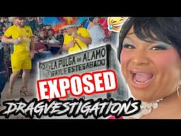 LA PULGA DE ALAMO EXPOSED! THE ALAMO TEXAS FLEA MARKET DRAGVESTIGATION IS HERE!