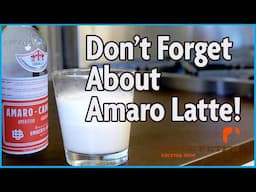 Don't Forget About Amaro Latte! | Coziest Drink Ever!