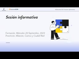 #EducamosCLM: Sesión informativa - Miércoles 20 Sept. - Albacete, Ciudad Real y Cuenca (20/09/2023)