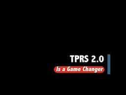 TPRS 2.0 is a Game Changer!