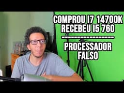 Processador falso na Amazon   Comprou i7 14700k e recebeu i5 760