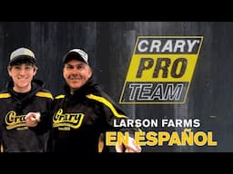 En Español | Larson Farms | Crary® Pro Team