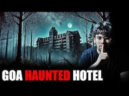 Goa Horror Story l DON'T Visit This HOTEL