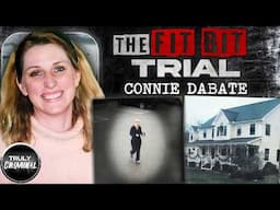 The Fit Bit Trial: The Murder Of Connie Dabate