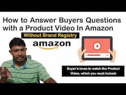 How To Add Video To Amazon Listing Without Brand Registry | Upload Video To Amazon Product Page