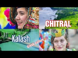 Chitral Valley  trip 😍 Kalash valley Gilgit KPK Kafirstan Greek Culture ❤️