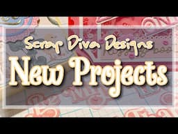 NEW Projects using Scrap Diva Designs dies ~ January release