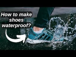 🌧️👟Any shoe WATERPROOF | Camping in India