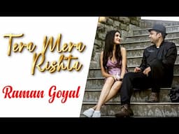 New Punjabi Song  | Tera Mera Rishta | Raman Goyal | Goyal Music | Latest Punjabi Songs