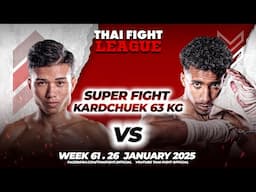 Superball Nongpraeluksaokamnankung VS Oussama Dadda | SUPER FIGHT KARD CHUEK | THAI FIGHT LEAGUE #61