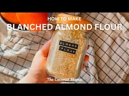 How to Make Blanched Almond Flour