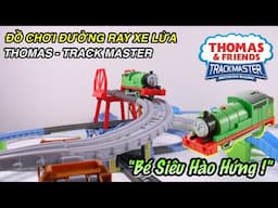 Review Đồ Chơi Xe Lửa Thomas / Thomas & Friends Track Master