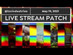 LZX Live Stream Patch - 2023 Week 21 - Switcher