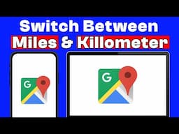 How to Switch Between Miles and Kilometer on Google Maps - Mobile & PC