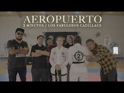 2 Minutos ft. Los Fabulosos Cadillacs - Aeropuerto (Versión Extendida)