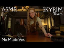 ASMR 🏹🍺 Just a normal Skyrim Tavern. [No Music Ver.]