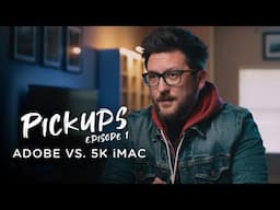 Applebox PICKUPS! Adobe and the Curse of the 5K iMac