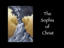 The Sophia of Christ ~ Gnosticism