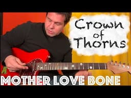 Epic guide to playing Mother Love Bone "Crown of Thorns" on guitar!