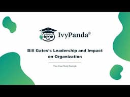 Bill Gates's Leadership and Impact on Organization | Free Case Study Example