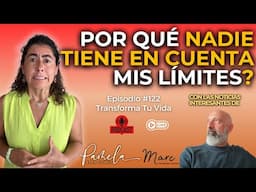 ¿Por Qué NADIE RESPETA MIS LÍMITES? Programa Transforma Tu Vida #122 Pamela Jara Gómez / #pas