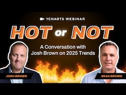 Hot or Not: A Conversation with Josh Brown on Trends Shaping 2025