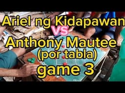 Ariel ng Kidapawan vs Anthony Mautee  game 3