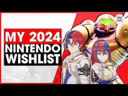 My Nintendo 2024 Wishlist | Gaming Instincts