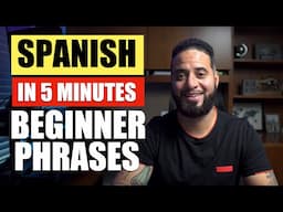 50 BEGINNER Spanish Phrases in JUST 5 Minutes To Learn Spanish Faster!!