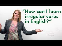 How to Learn Past Tense IRREGULAR VERBS... the EASY Way!