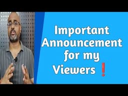 Important Announcements for my Viewers❗