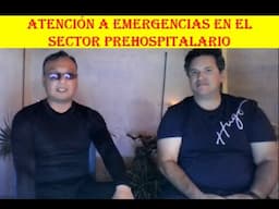 Atención a Emergencias Médicas en el  Sector PreHospitalario