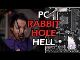 The PC Building Rabbit Hole NEVER ENDS!