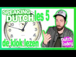 DUTCH LESSON #5 - reading time // klok lezen - NEDERLANDSE LES #5 // A1 NT2 beginners