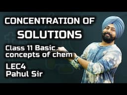 Concentration of Solutions (Molarity, Molality) | Basic Concepts of Chemistry Class 11 (L4) | Pahul