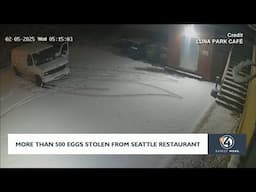 More than 500 eggs stolen from Seattle restaurant