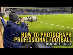 How to photograph professional football in 2025 | Sports photography tutorial