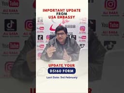 IMORTANT UPDATE FROM USA EMBASSY: UPDATE YOUR DS160 FORM. Last Date 3rd February.