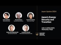 Japan's Energy Security Transition Panel Discussion - Japan Update 2024