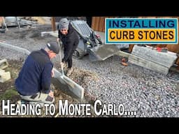 Installing the Curb Stones | We leave for the Rally