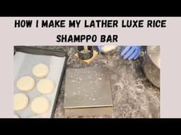 Lather Luxe Rice Shampoo Bar Recipe