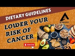 Dietary Guidelines: Lower Your Risk Of Cancer