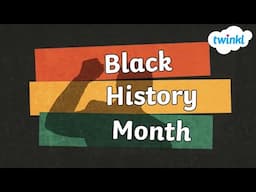 Black History Month for Kids | February Events | Notable Black Americans | Twinkl USA