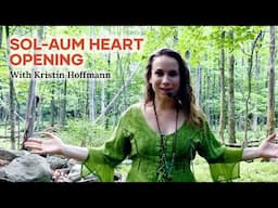 Sol Aum Heart Opening with Kristin Hoffmann