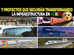 7 Proyectos Que Seguirán Transformando La Infraestructura en México