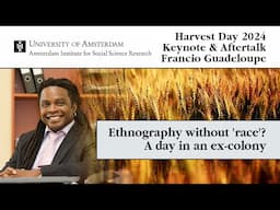 AISSR Harvest Day 2024 | Keynote & Aftertalk Francio Guadeloupe | A day in an ex-colony