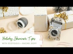 Holiday Skincare Tips with Rachel Roff | EcoTools