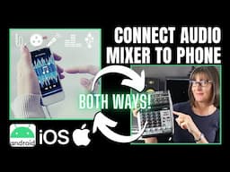 Connect Audio Mixer to Phone - Both Ways Round! (Android and iPhone)