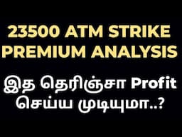 03.02.25 || 23500 Atm Strike Analysis || Gap Down Expected..?